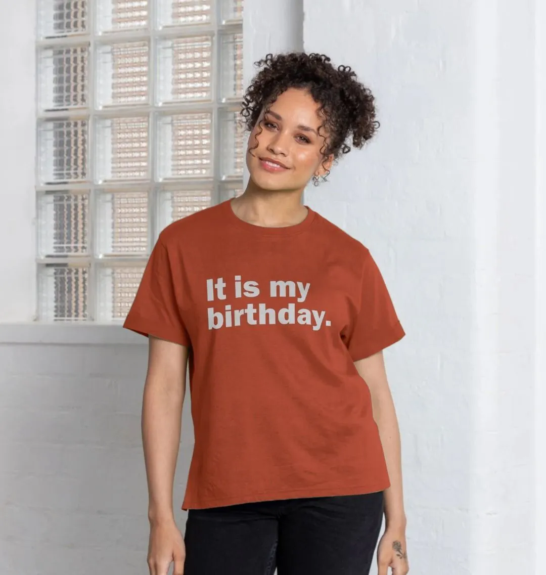 My Birthday Women's Relaxed Fit T-shirt
